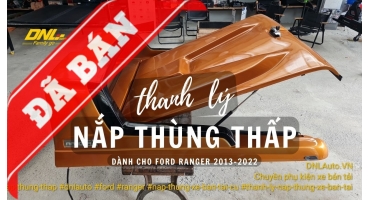 Thanh lý nắp thùng thấp RANGER 2013-2023 (TL-NTTRAN-O030823)