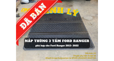 Thanh lý nắp thùng 3 tấm Ford Ranger (#TL-N3TR-071024)